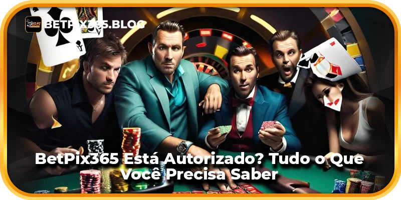 BetPix365 Está Autorizado? Tudo o Que Você Precisa Saber