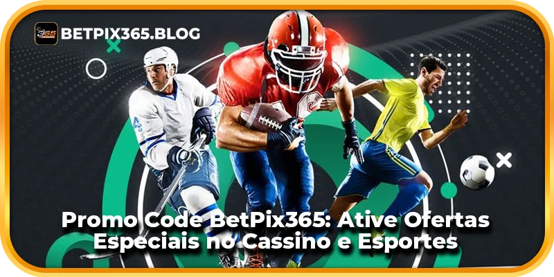Promo Code BetPix365: Ative Ofertas Especiais no Cassino e Esportes