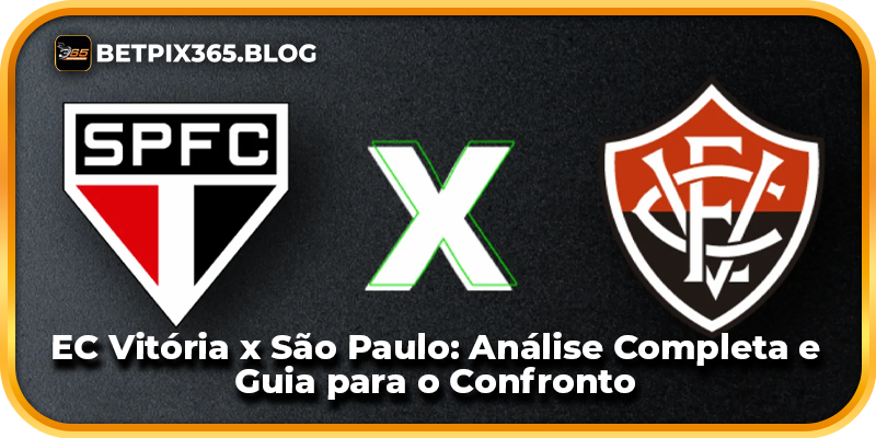 EC Vitória x São Paulo: Análise Completa e Guia para o Confronto