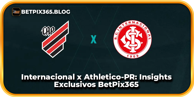 Internacional x Athletico-PR: Insights Exclusivos BetPix365