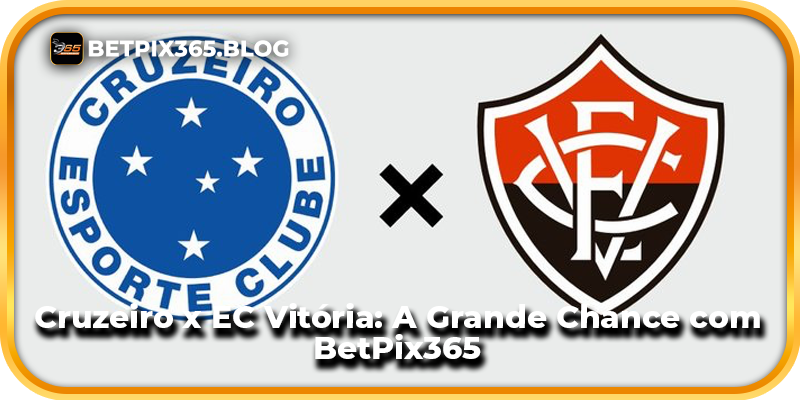 Cruzeiro x EC Vitória: A Grande Chance com BetPix365