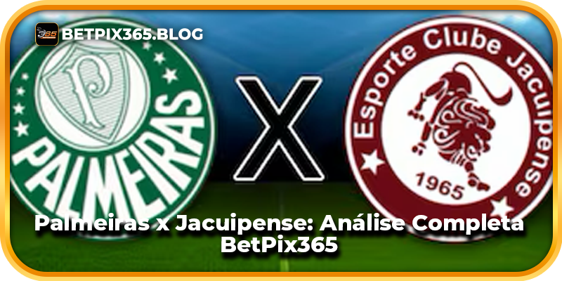 Palmeiras x Jacuipense: Análise Completa BetPix365